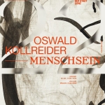 2022: MENSCHSEIN. Oswald Kollreider 1922-2017